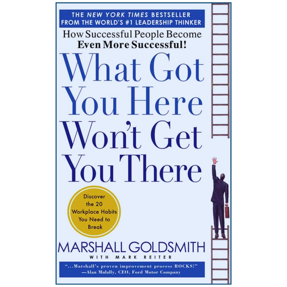 Book cover of 'What Got You Here Won't Get You There' by Marshall Goldsmith with a ladder illustration.