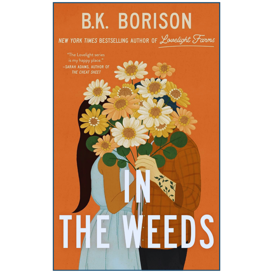 Book cover of 'In the Weeds' by B.K. Borison with illustration of a woman holding flowers.