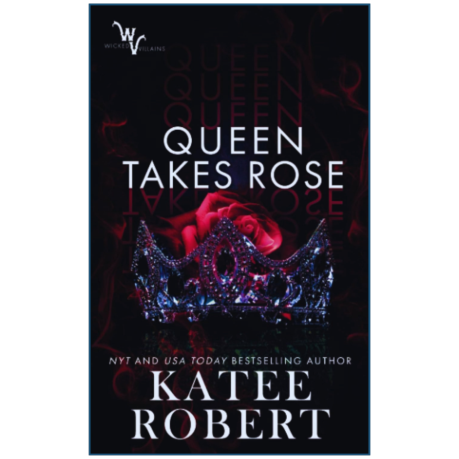 Book cover of 'Queen Takes Rose' by Katee Robert with a tiara and rose design on a black background.