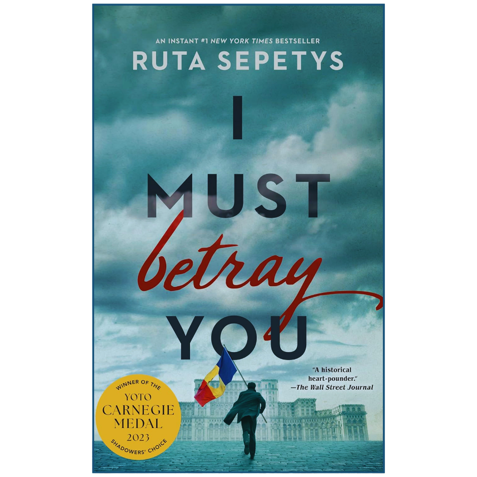 I Must Betray You by Ruta Sepetys | Historical 