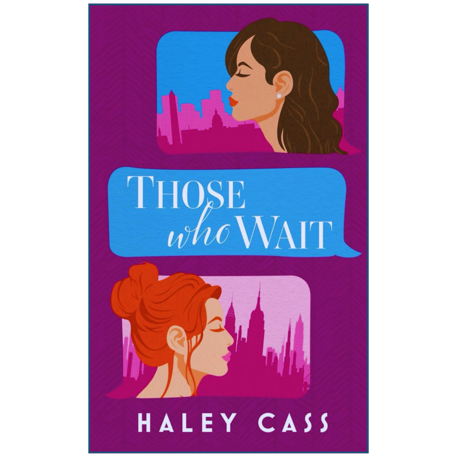 Book cover of 'Those Who Wait' by Haley Cass with illustrations of two women's profiles and a cityscape.