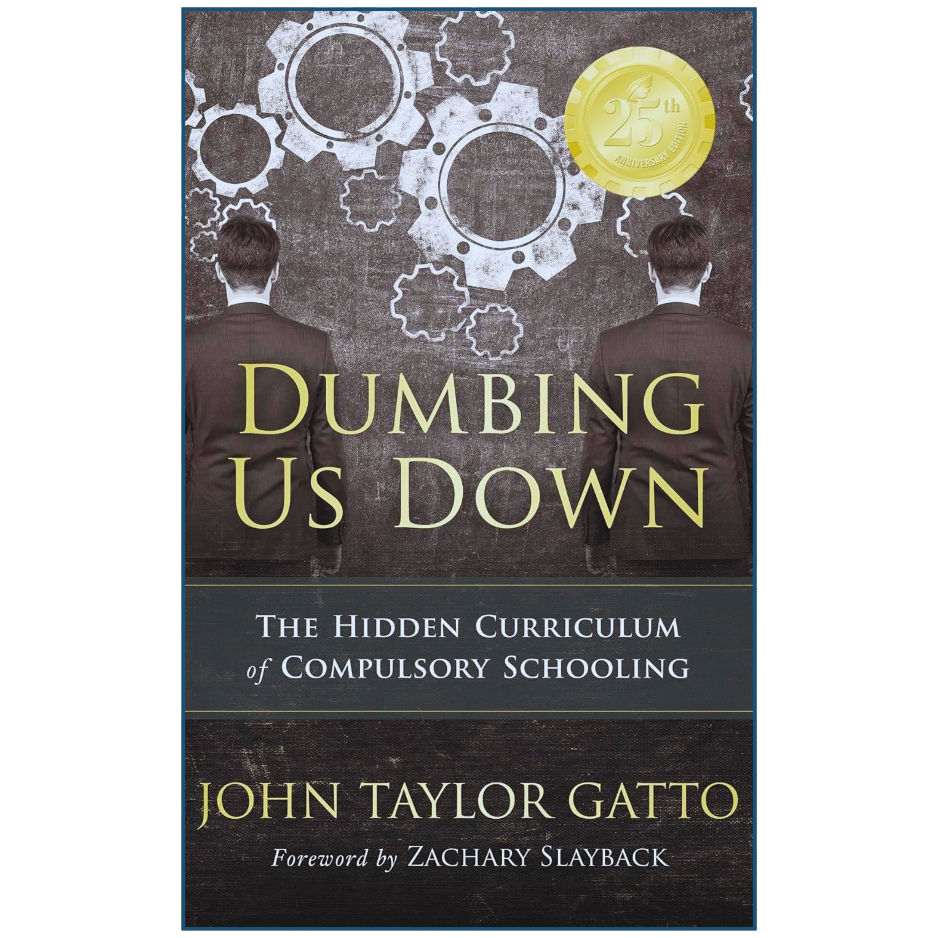 Book cover of 'Dumbing Us Down' by John Taylor Gatto with gears and a gold coin on a dark background.