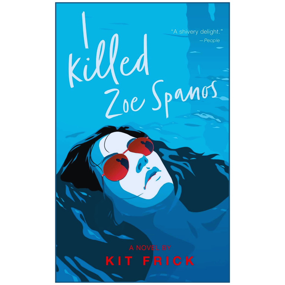 Book cover of 'I Killed Zoe Spanos' by Kit Frick with a blue background and underwater scene.