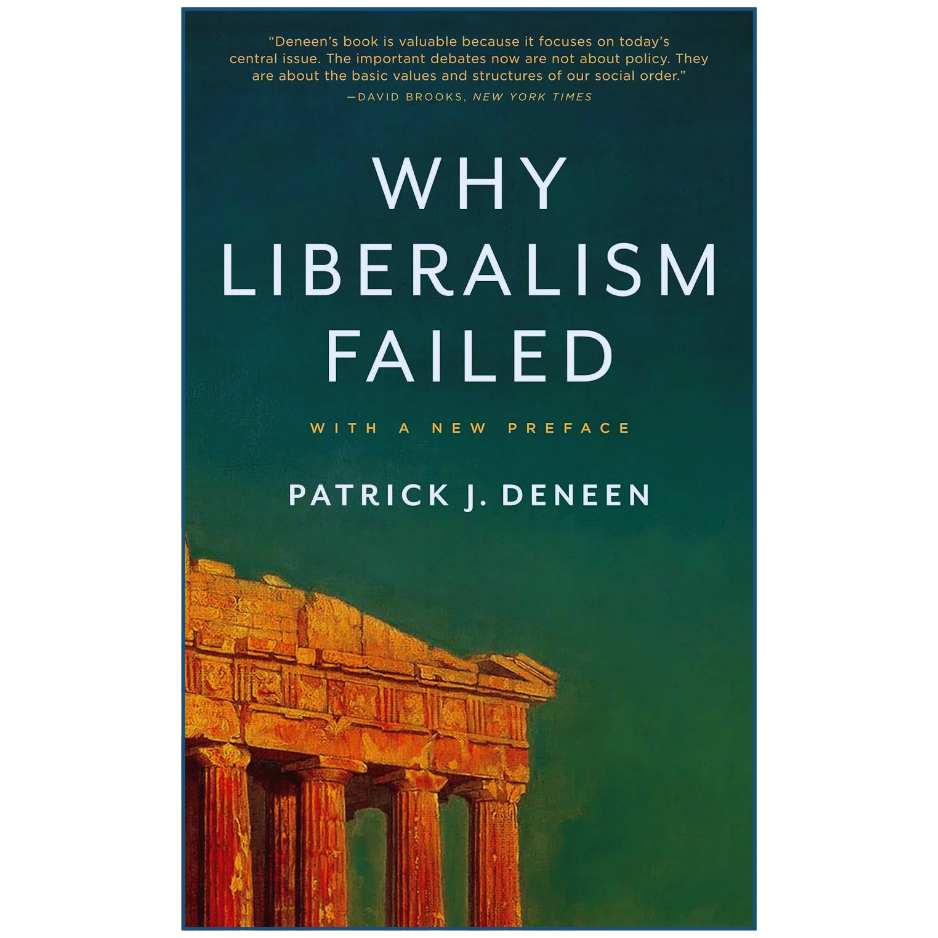 Why Liberalism Failed by Patrick J. Deneen | Political Philosophy