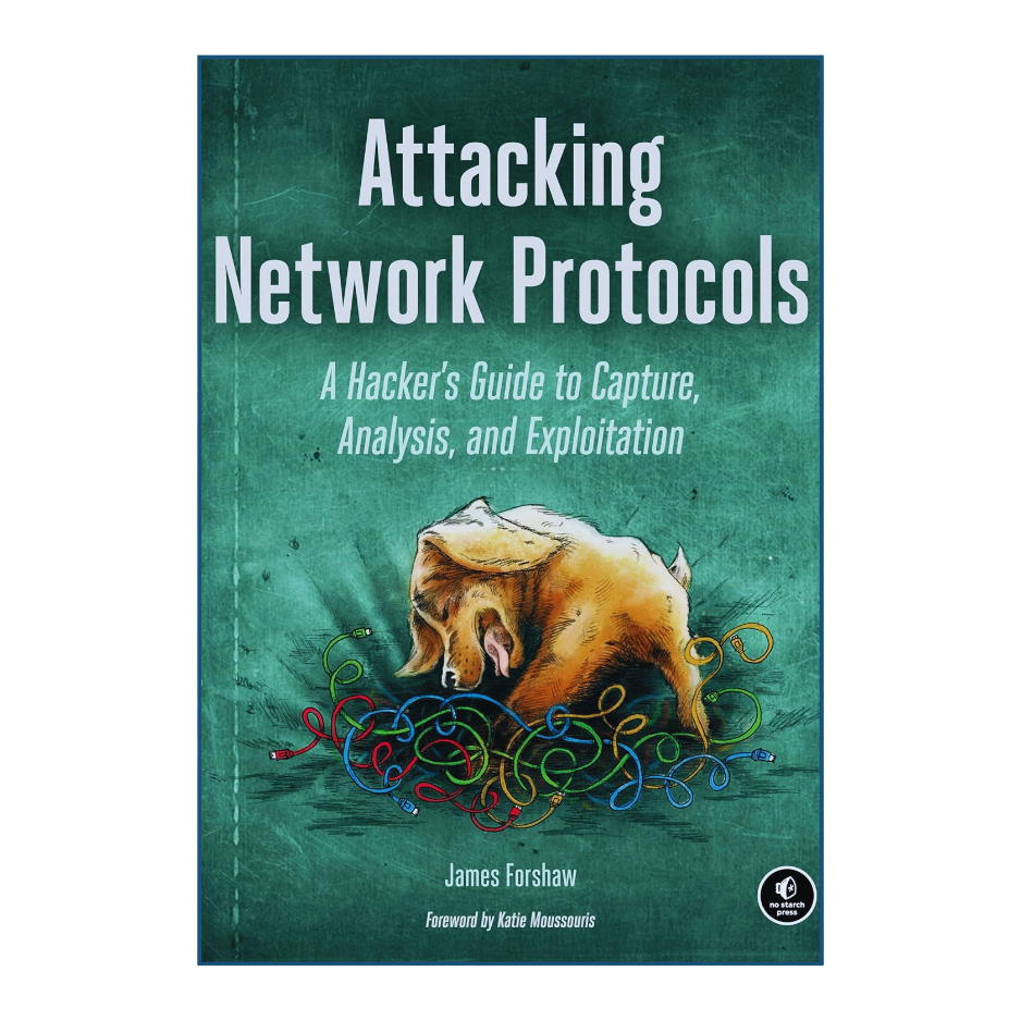 Attacking Network Protocols by James Forshaw | Cybersecurity Guide