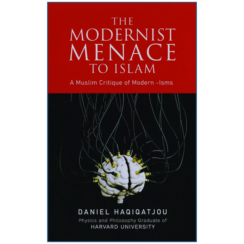 The Modernist Menace to Islam Daniel Haqiqatjou Islamic Thought Front Cover Pakistan