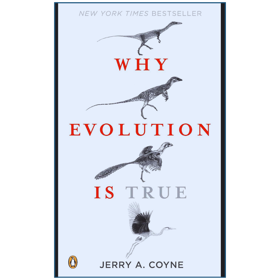 Why Evolution Is True by Jerry A. Coyne | Science & Biology