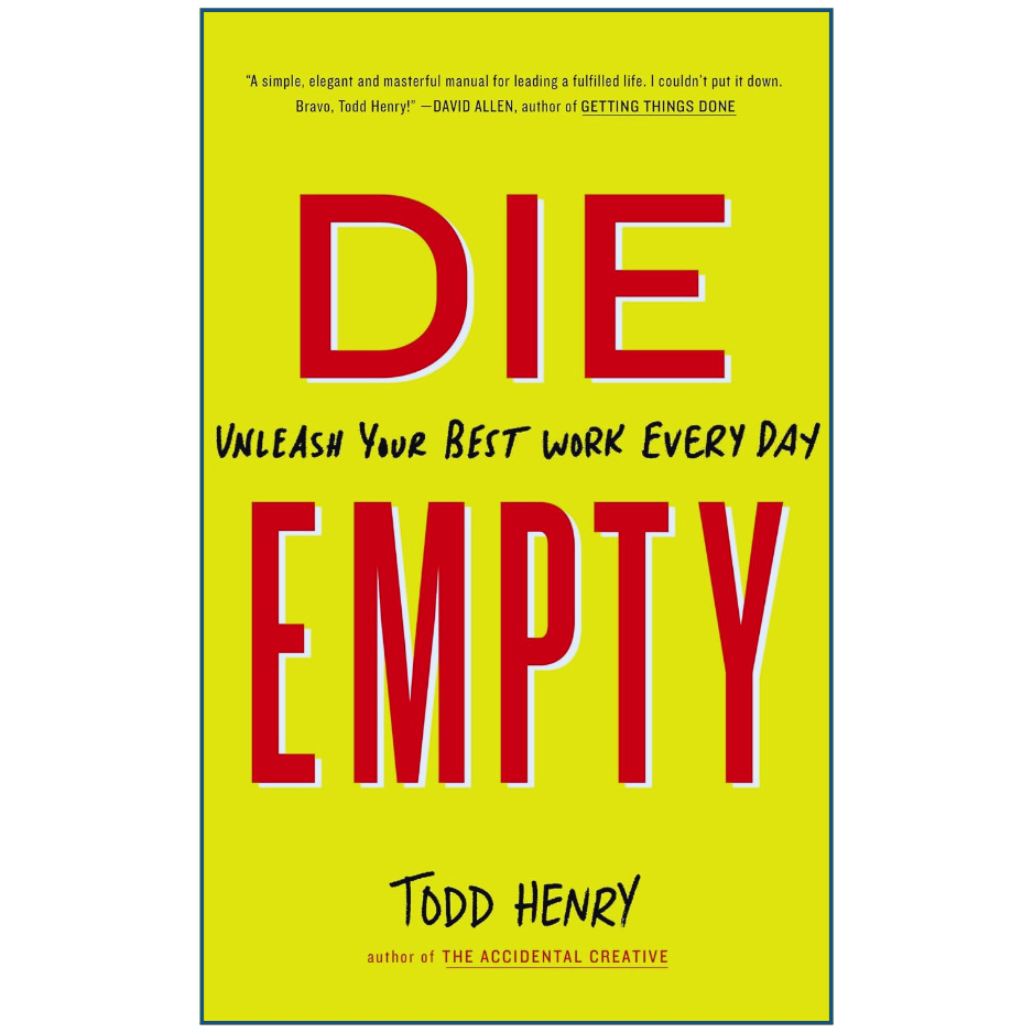 Die Empty by Todd Henry | Self Development Book 