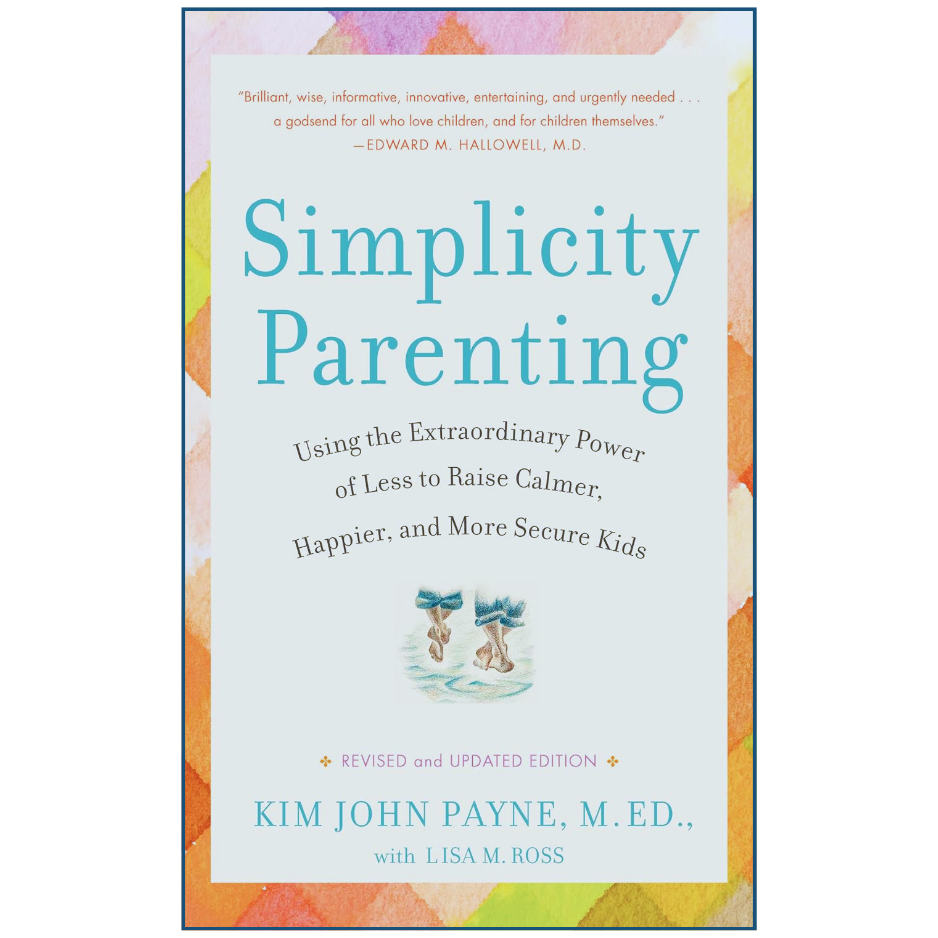 Book cover of 'Simplicity Parenting' by Kim John Payne with colorful border