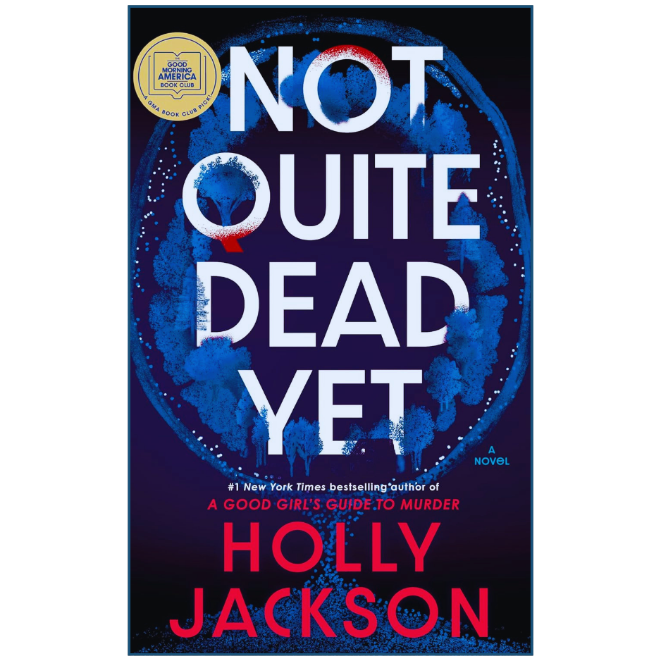 Book cover of 'Not Quite Dead Yet' by Holly Jackson with a dark background and blue and red text.