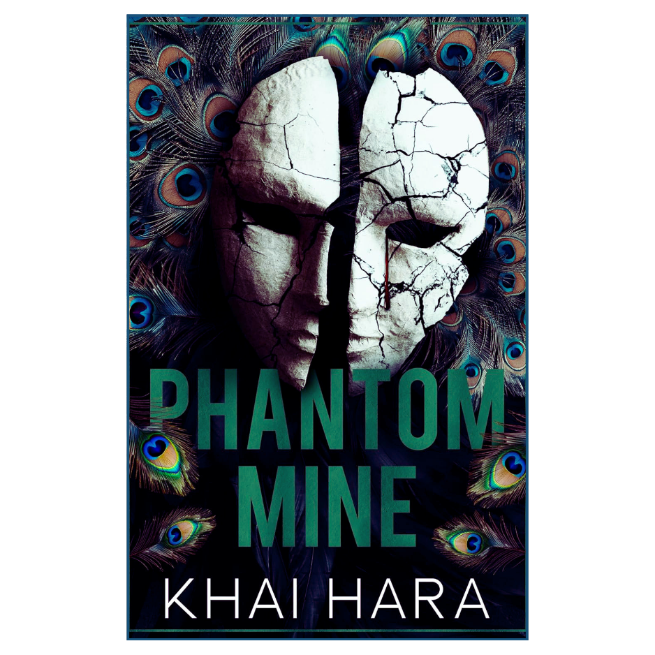Book cover of 'Phantom Mine' by Khai Hara with a cracked mask and peacock feathers.