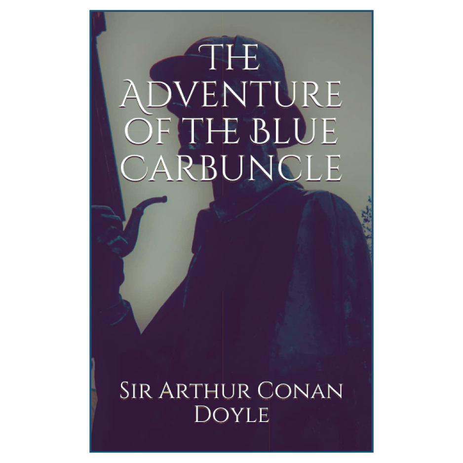 Book cover of 'The Adventure of the Blue Carbuncle' by Sir Arthur Conan Doyle with a silhouette of a character holding a cane.