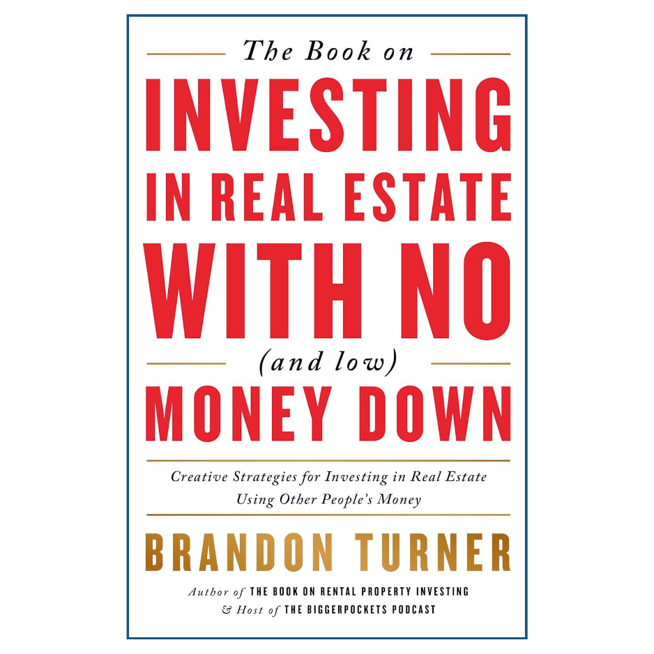 Book cover of 'Investing in Real Estate with No (and Low) Money Down' by Brandon Turner on a white background