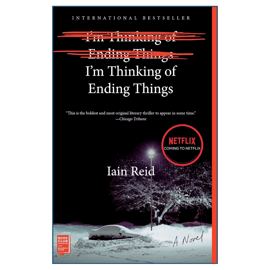 I'm Thinking of Ending Things by Iain Reid Thriller Novel 