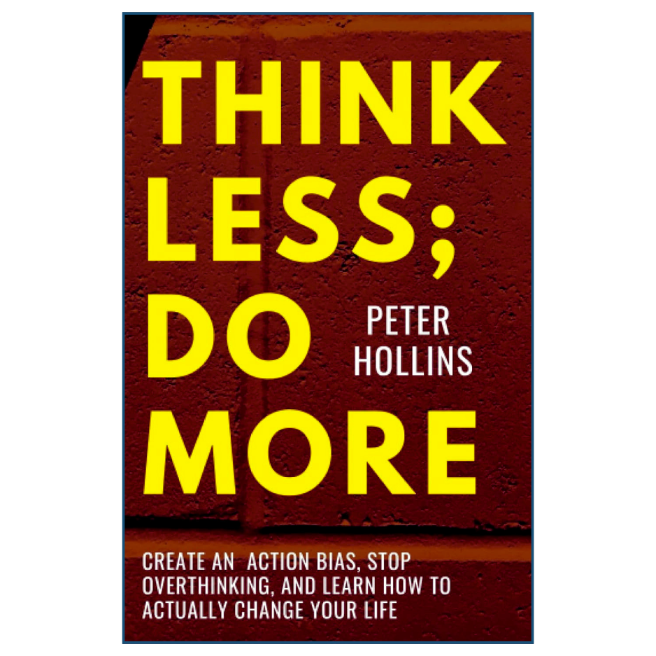 Think Less Do More by Peter Hollins - Front Cover - Buy Online in Pakistan

