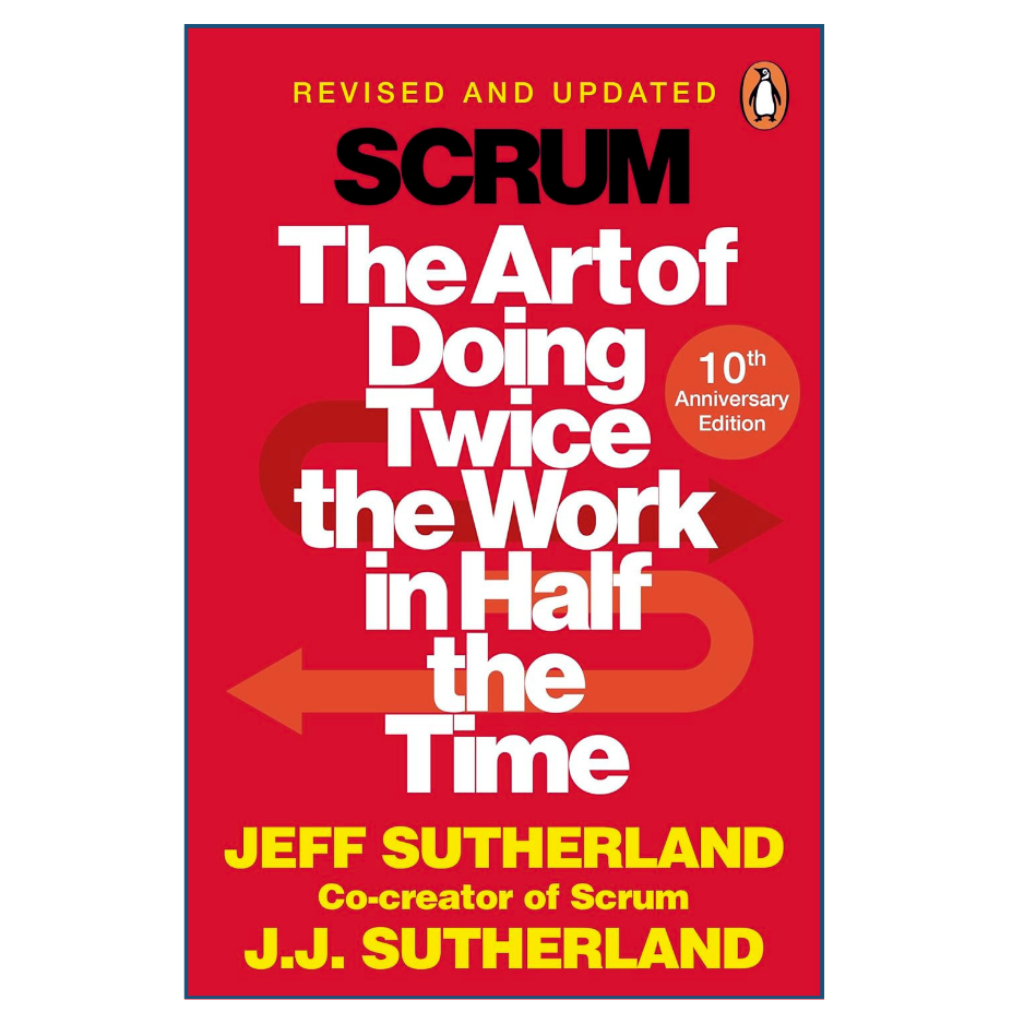 Scrum by Jeff Sutherland - The Art of Doing Twice the Work in Half the Time - Business Management Book - Buy Online in Pakistan

 