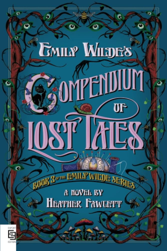 Emily Wilde's Compendium of Lost Tales by Heather Fawcett