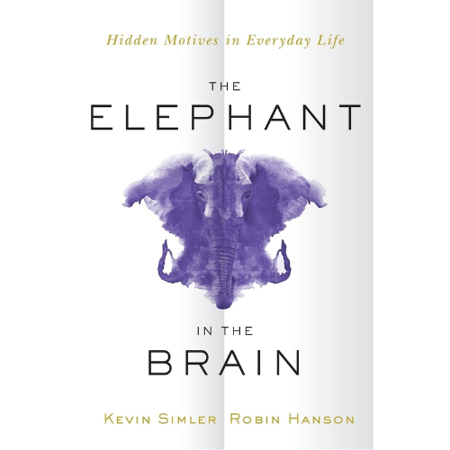 The Elephant in the Brain by Kevin Simler (Author),