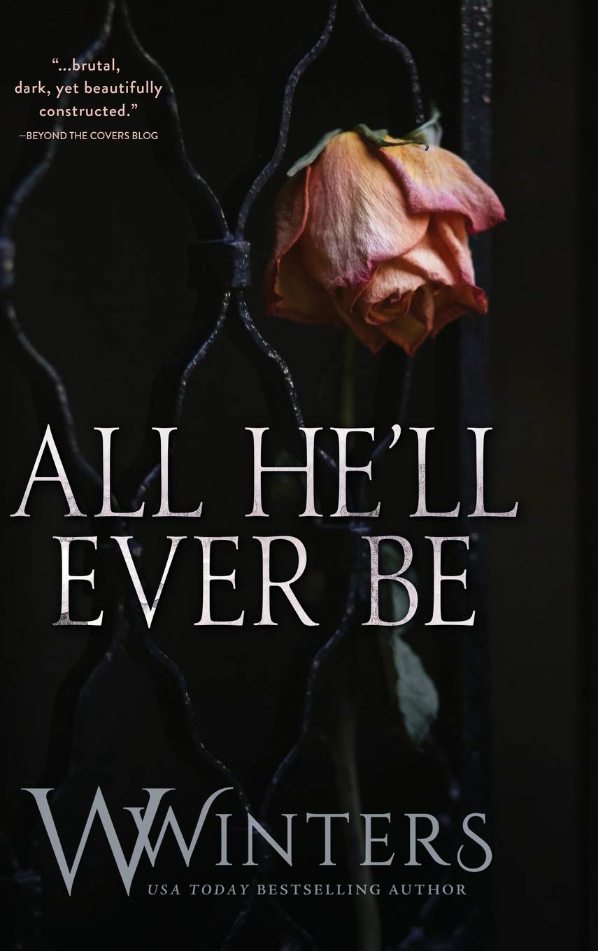 All He'll Ever Be book 1 by W Winters (Author)