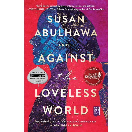Against the Loveless World by Susan Abulhawa (Author)