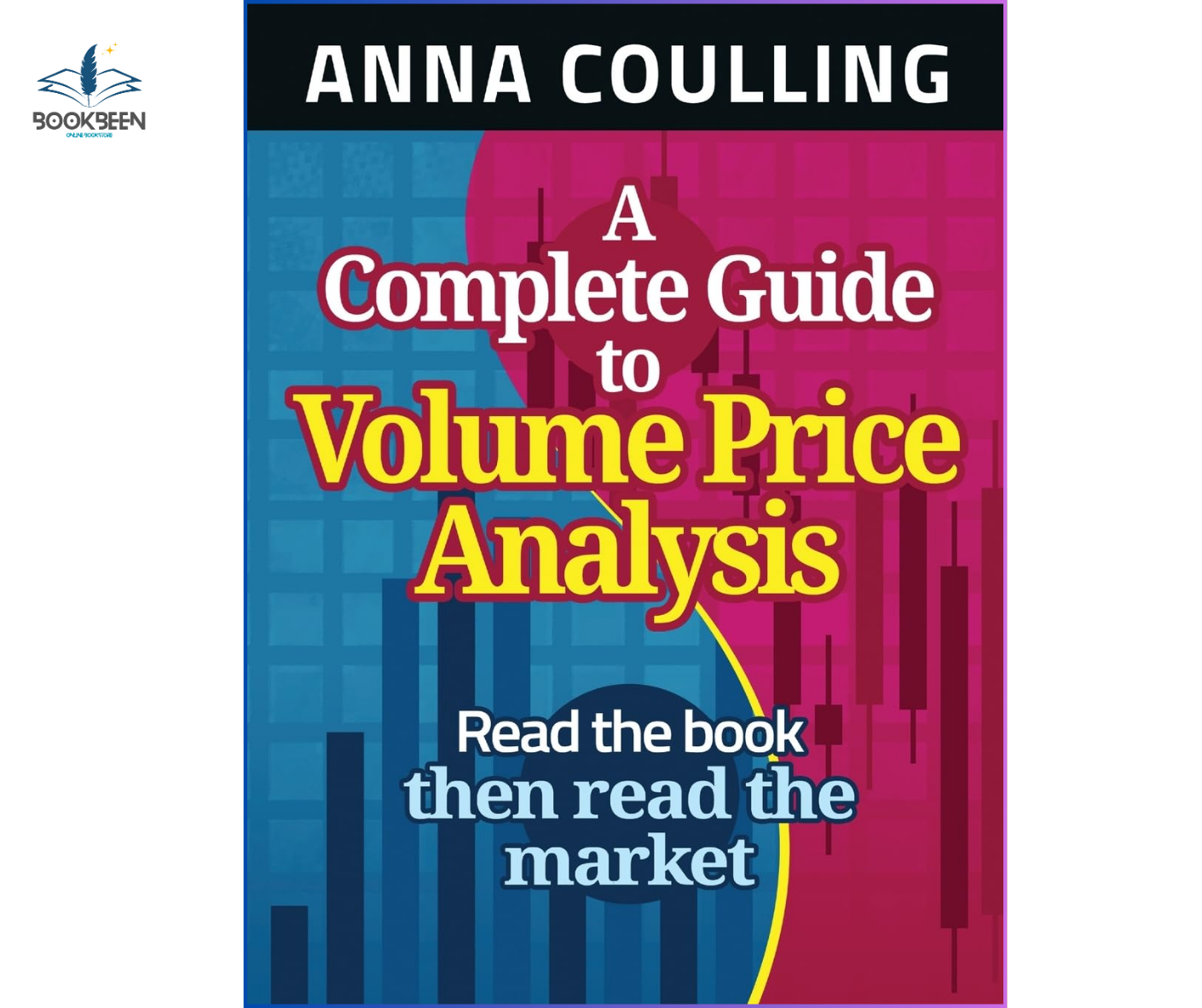 A Complete Guide To Volume Price Analysis by Anna Coulling (Author)