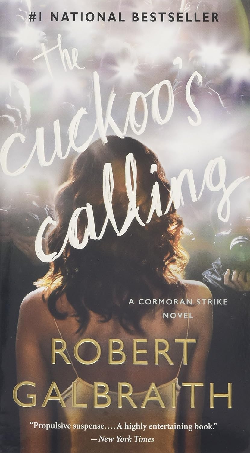 The Cuckoo's Calling (Cormoran Strike, #1) by Robert Galbraith