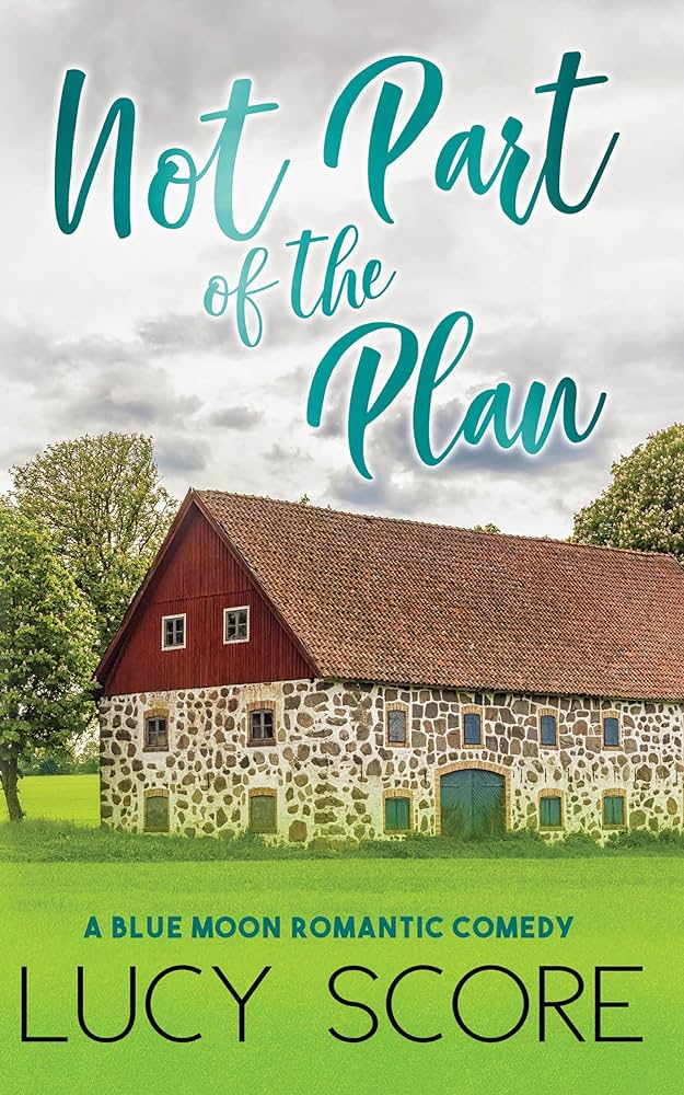 Not Part of the Plan (Blue Moon, #4) by Lucy Score