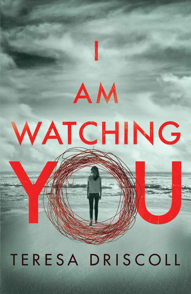 I Am Watching You by Teresa Driscoll (Author)