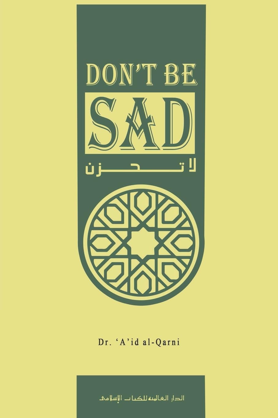 Don't Be Sad Book by Aid al-Qarni (Author)
