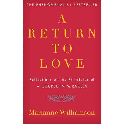 A Return to Love: by Marianne Williamson (Author)