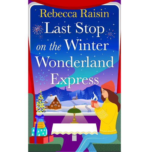 Last Stop on the Winter Wonderland Express: by Rebecca Raisin (Author)