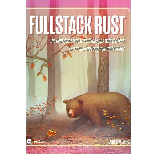 Fullstack Rust: by Andrew Weiss (Author)