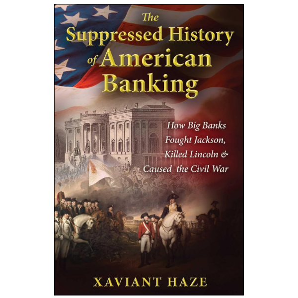 The Suppressed History of American Banking by Xaviant Haze (Author)