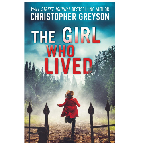 The Girl Who Lived by Christopher Greyson (Author)