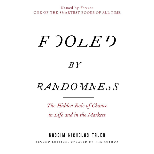 Fooled by Randomness: by Nassim Nicholas Taleb (Author)