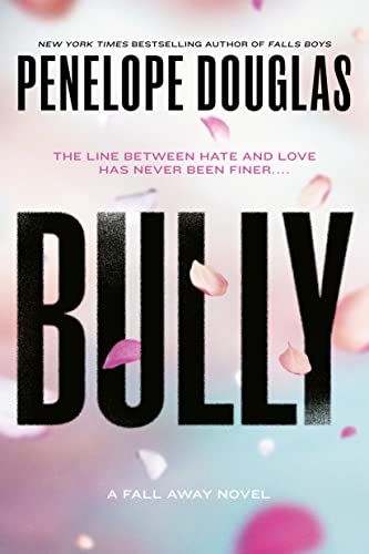 Bully (Fall Away, #1) by Penelope Douglas