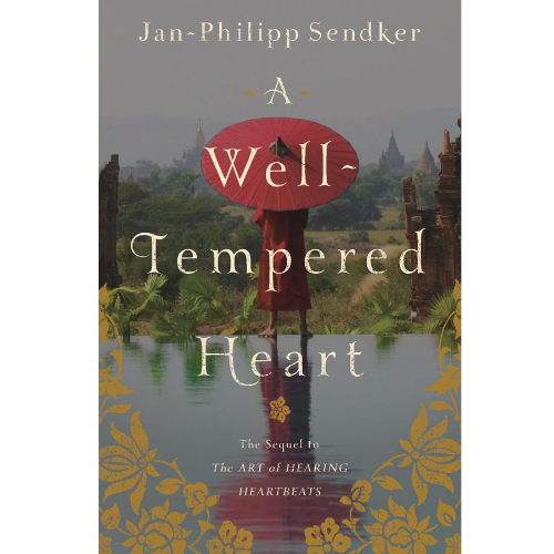 A Well-Tempered Heart by Jan-Philipp Sendker (Author)