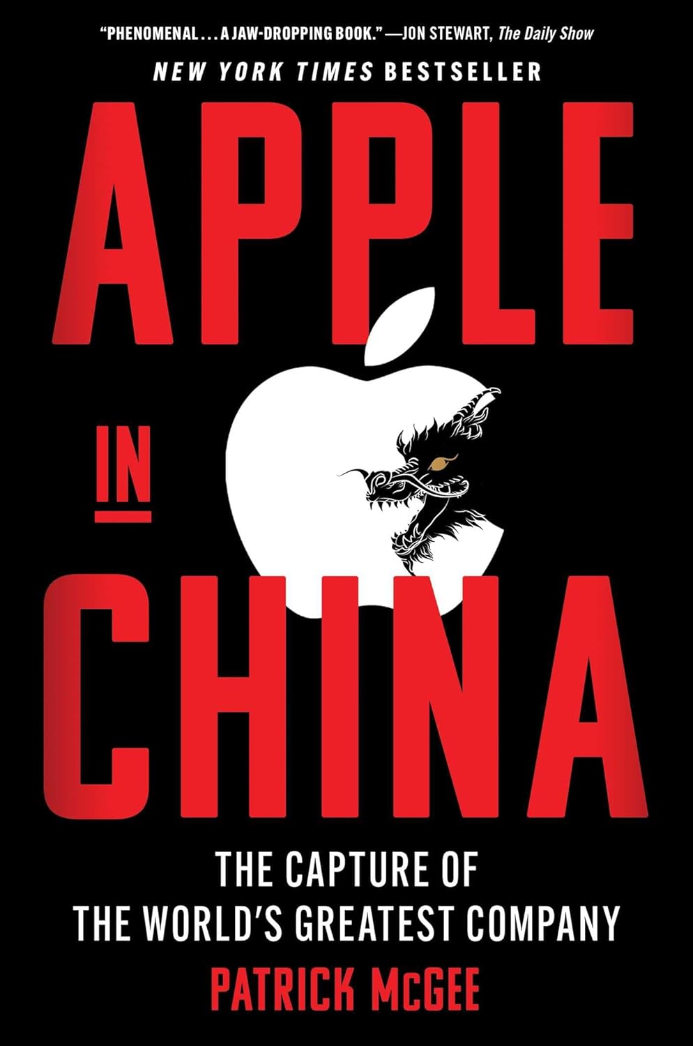 Apple in China: The Capture of the World's Greatest Company by Patrick McGee (Author)