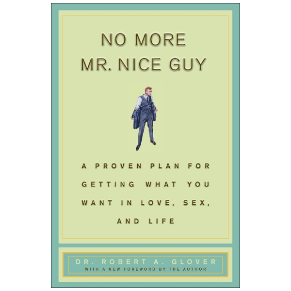 No More Mr Nice Guy  by Robert A. Glover (Author)
