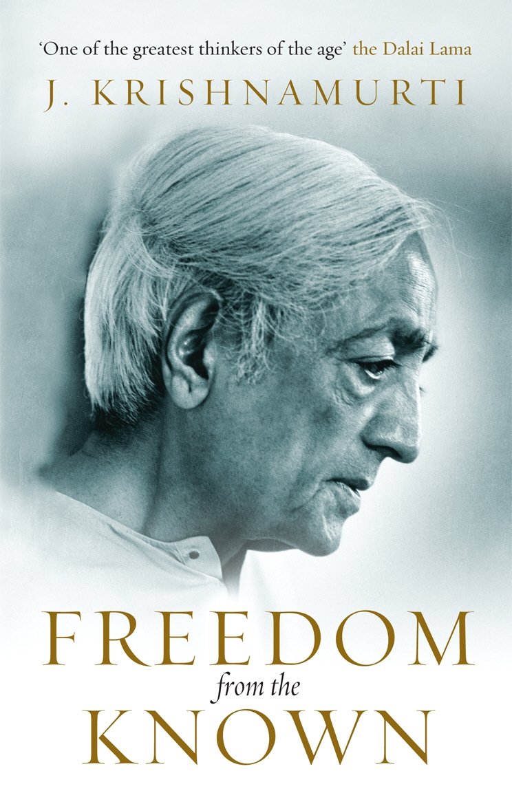 Freedom from the Known by J Krishnamurti
