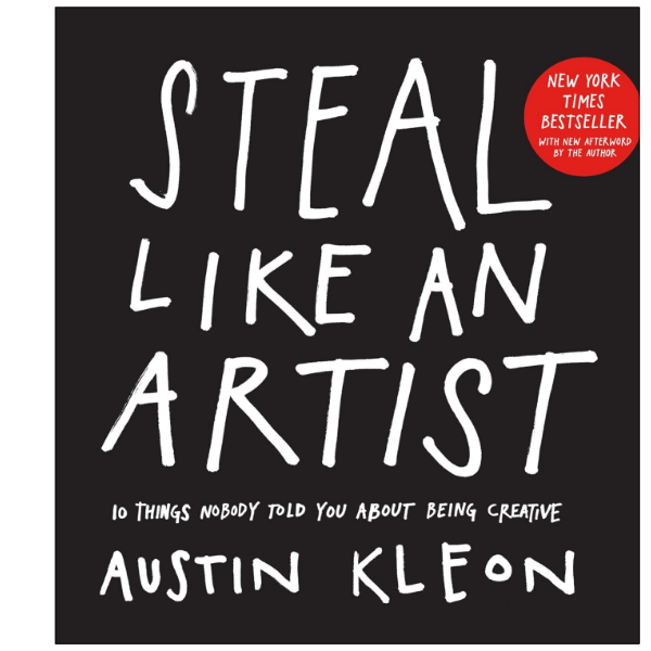 Steal Like an Artist by Austin Kleon (Author)