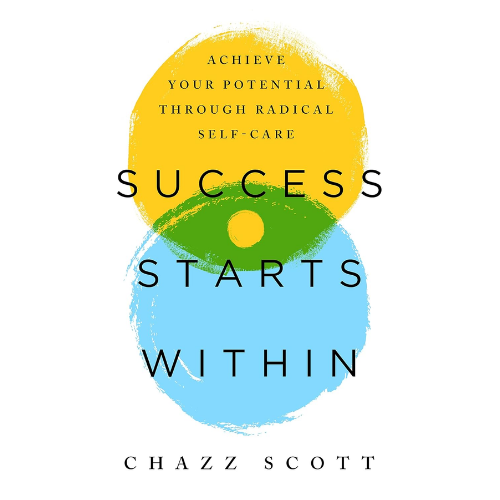 Success Starts Within by Chazz Scott (Author)