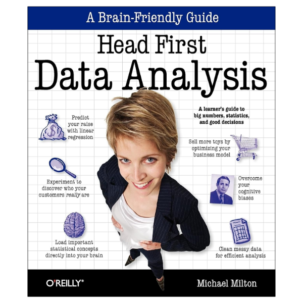 Head First Data Analysis by Michael Milton (Author)