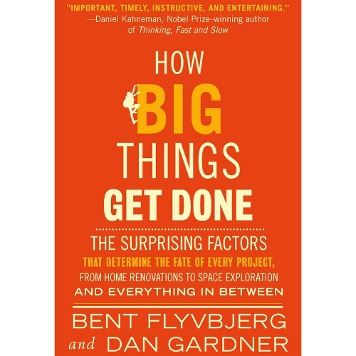 How Big Things Get Done  by Bent Flyvbjerg (Author),