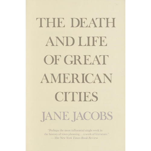 The Death and Life of Great American Cities by Jane Jacobs (Author)