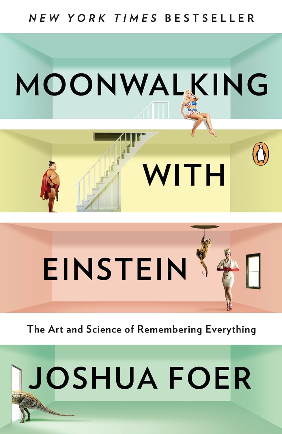 Moonwalking with Einstein: The Art and Science of Remembering Everything by Joshua Foer (Author)
