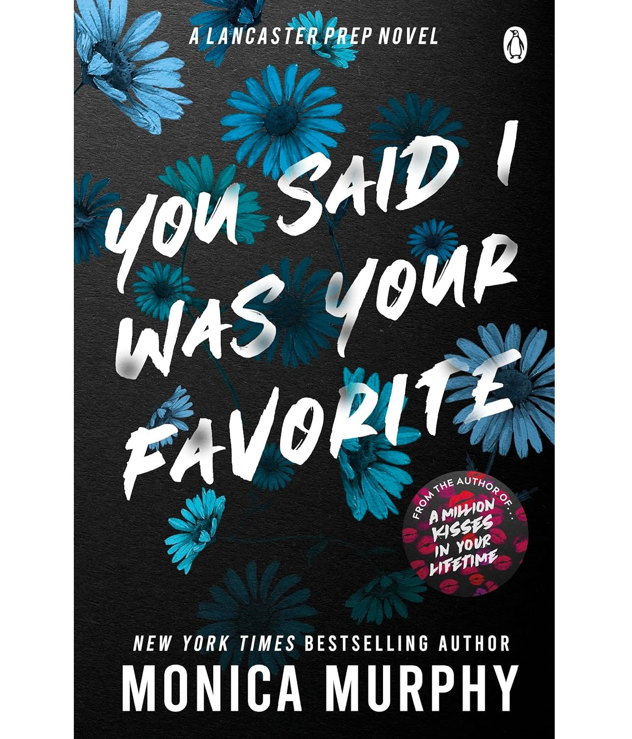 You Said I Was Your Favorite The Lancaster Prep series by Monica Murphy