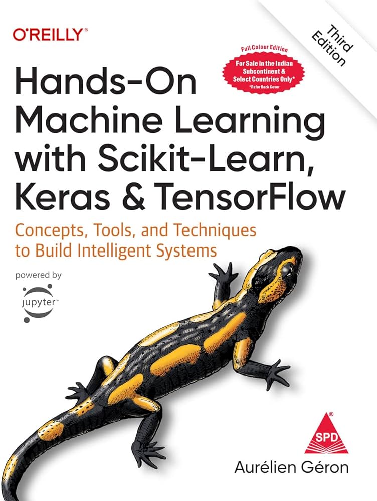 Hands-On Machine Learning with Scikit-Learn, Keras, and TensorFlow: Concepts, Tools, and Techniques to Build Intelligent Systems, Third Edition (Full Colour Print) Paperback – 10 October 2022 by Aurélien Géron