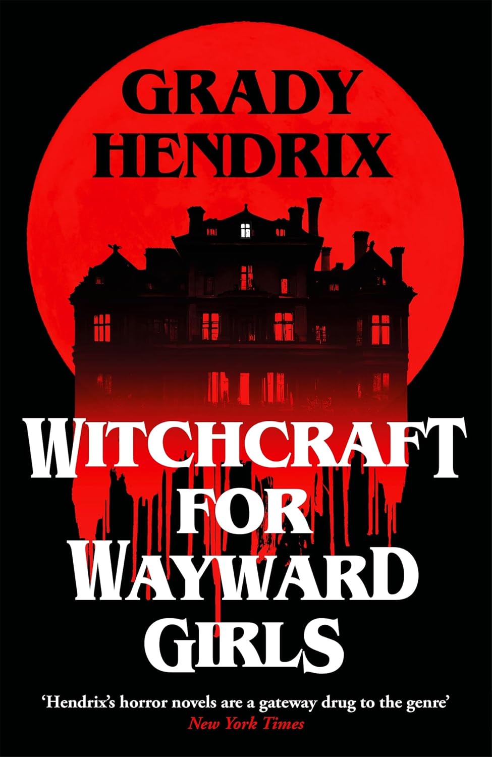 W/itchcraft for Wayward Girls by Grady Hendrix (Author)