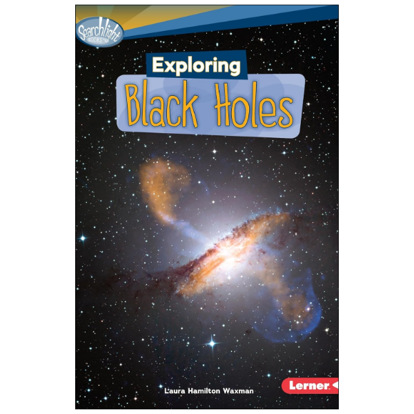 Exploring Black Holes  by Laura Hamilton Waxman (Author)